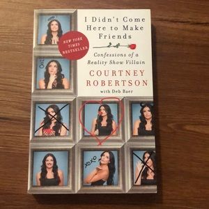 I Didn’t Come Here to Make Friends by Courtney Robertson